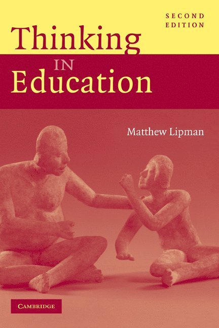 Matthew Lipman, New Jersey) Lipman, Matthew (Montclair State University, Lipman Matthew - Thinking in Education, Inbunden