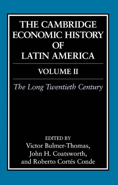 bokomslag The Cambridge Economic History of Latin America: Volume 2, The Long Twentieth Century