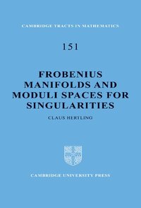 bokomslag Frobenius Manifolds and Moduli Spaces for Singularities