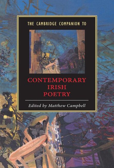 Matthew Campbell, Matthew Campbell - The Cambridge Companion to Contemporary Irish Poetry, Inbunden