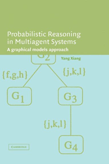 Yang Xiang - Probabilistic Reasoning in Multiagent Systems, Inbunden