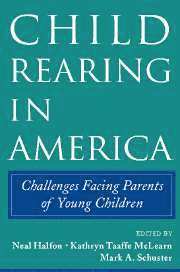 Neal Halfon, Kathryn Taaffe McLearn, Mark A. Schuster, Los Angeles) Halfon, Neal (University of California, New York) McLearn, Kathryn Taaffe (Columbia University, Los Angeles) Schuster, Mark A. (University of California - Child Rearing in America, Inbunden