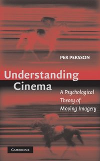 bokomslag Understanding Cinema: A Psychological Theory of Moving Imagery