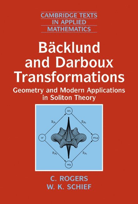 Sydney) Rogers, C. (University of New South Wales, Sydney) Schief, W. K. (University of New South Wales, C. Rogers, W. K. Schief, M. J. Ablowitz - Backlund and Darboux Transformations, Inbunden