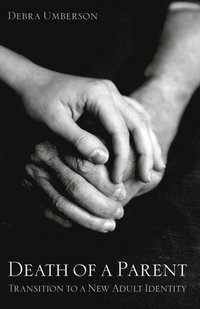 bokomslag Death of a Parent: Transition to a New Adult Identity