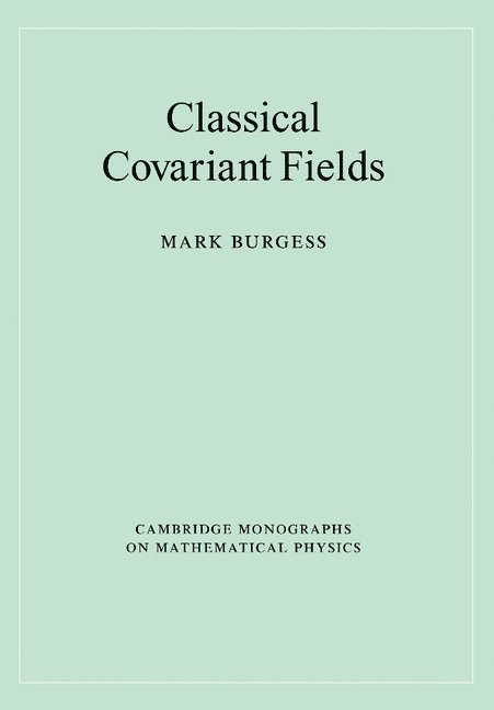 Mark Burgess, Peter Landshoff, D. R. Nelson - Classical Covariant Fields, Inbunden