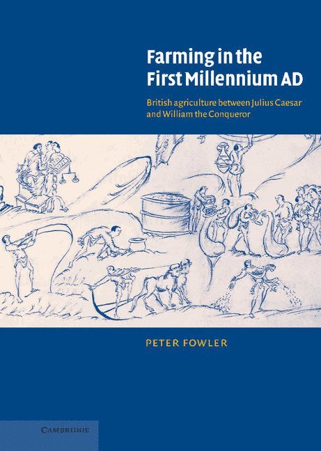 Peter Fowler, P. J. Fowler - Farming in the First Millennium AD, Inbunden