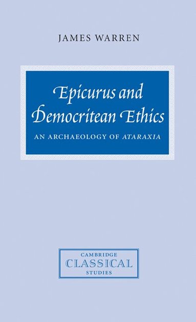 James Warren, P. E. Easterling - Epicurus and Democritean Ethics, Inbunden