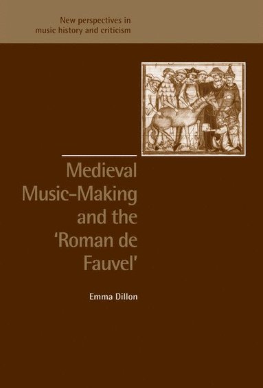 bokomslag Medieval Music-Making and the Roman de Fauvel