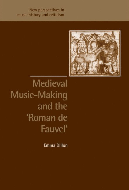 Medieval Music-Making and the Roman de Fauvel 1