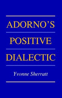 bokomslag Adorno's Positive Dialectic