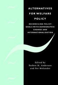 bokomslag Alternatives for Welfare Policy: Coping with Internationalisation and Demographic Change