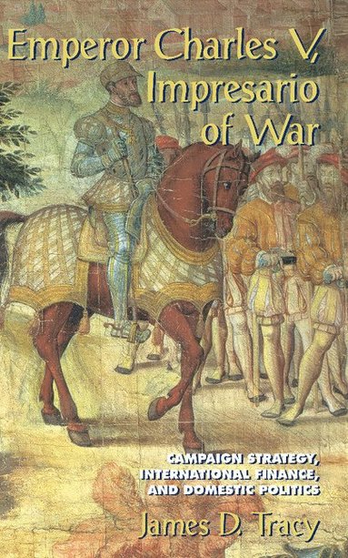 bokomslag Emperor Charles V, Impresario of War