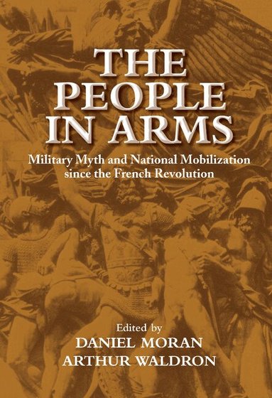 Daniel Moran, Arthur Waldron - The People in Arms, Inbunden