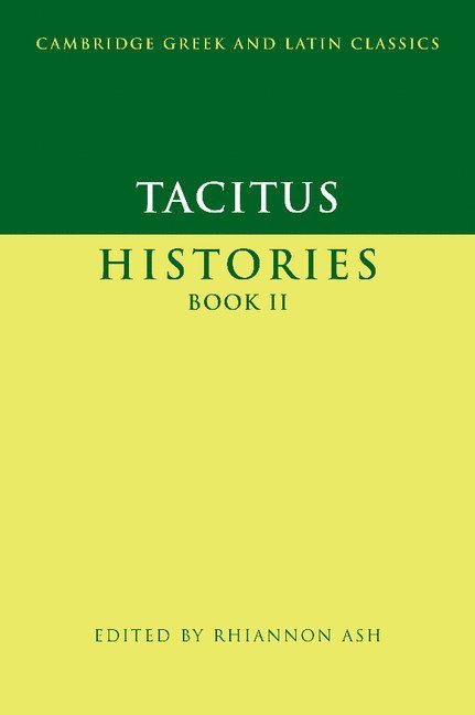 Tacitus, Oxford) Ash, Rhiannon (Fellow and Tutor in Classics, Merton College, Rhiannon Ash - Tacitus: Histories Book II, Inbunden