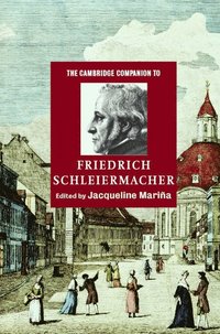 bokomslag The Cambridge Companion to Friedrich Schleiermacher