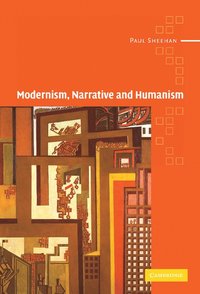 bokomslag Modernism, Narrative and Humanism