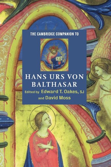 Edward T. Oakes, S. J., David Moss - The Cambridge Companion to Hans Urs von Balthasar, Inbunden