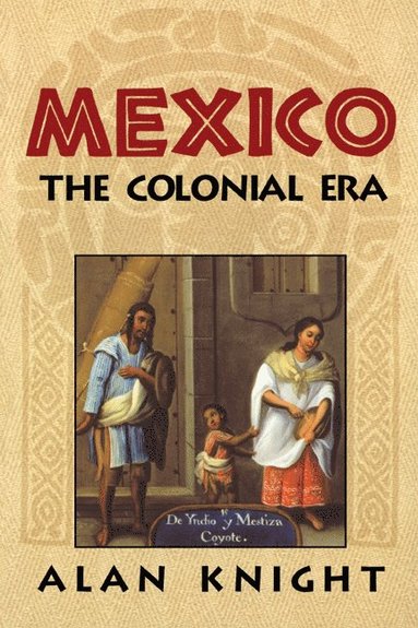 bokomslag Mexico: Volume 2, The Colonial Era