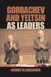 bokomslag Gorbachev and Yeltsin as Leaders