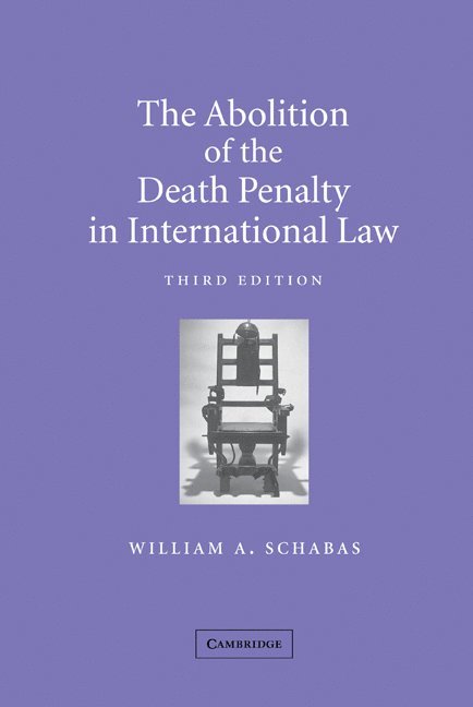 The Abolition of the Death Penalty in International Law 1