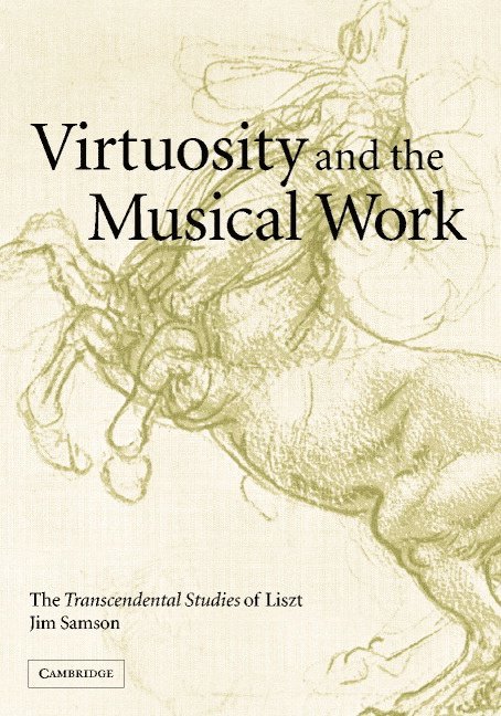 Jim Samson - Virtuosity and the Musical Work, Inbunden