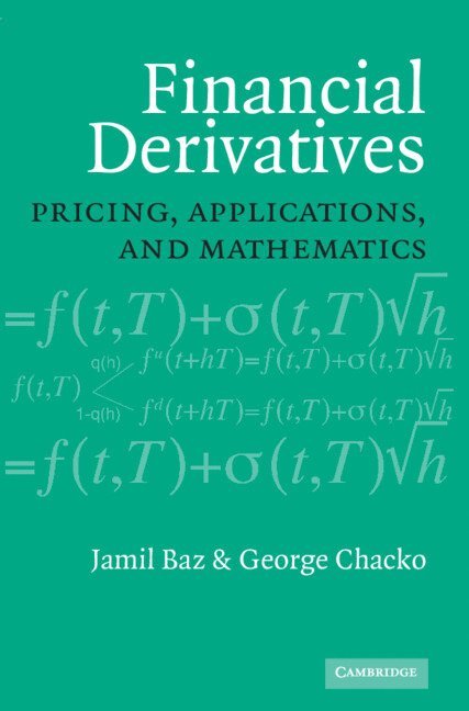 Jamil Baz, George Chacko, George (Harvard Business School) Chacko - Financial Derivatives, Inbunden