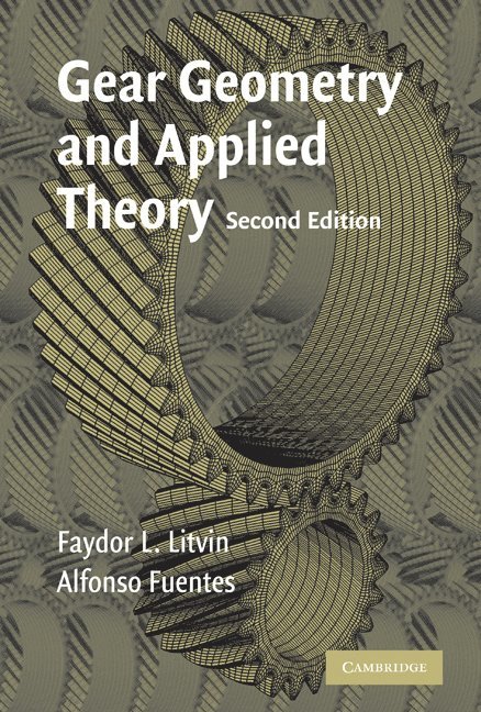 Chicago) Litvin, Faydor L. (University of Illinois, Spain) Fuentes, Alfonso (Universidad Politecnica de Cartagena, Faydor L. Litvin, Alfonso Fuentes, F. L. Litvin - Gear Geometry and Applied Theory, Inbunden