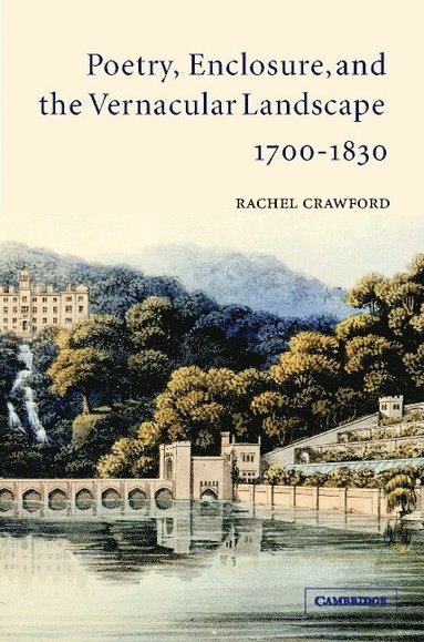 bokomslag Poetry, Enclosure, and the Vernacular Landscape, 1700-1830