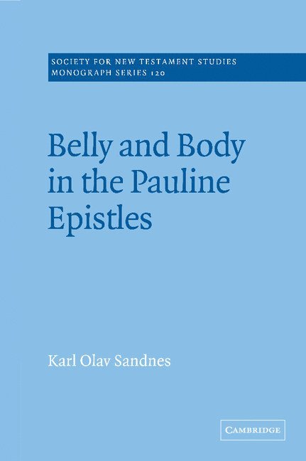 Belly and Body in the Pauline Epistles 1