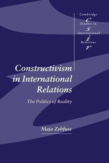 Maja Zehfuss, Steve Smith, Thomas J. Biersteker - Constructivism in International Relations, Inbunden