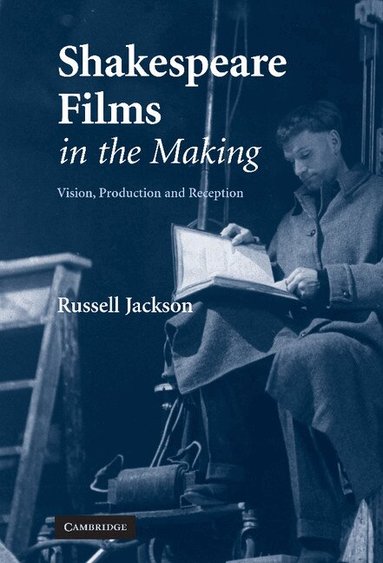 Russell Jackson - Shakespeare Films in the Making, Inbunden