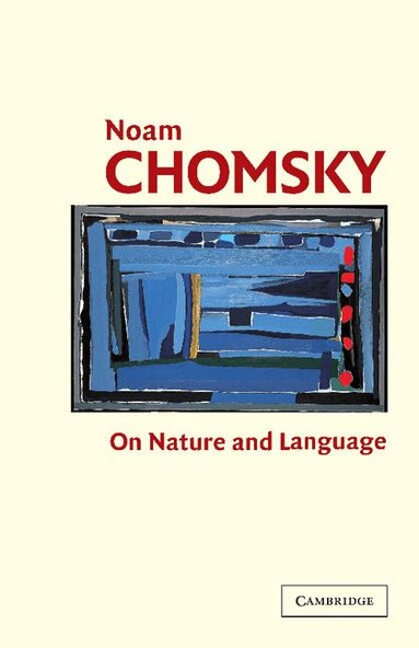 Noam Chomsky, Adriana Belletti, Luigi Rizzi - On Nature and Language, Inbunden