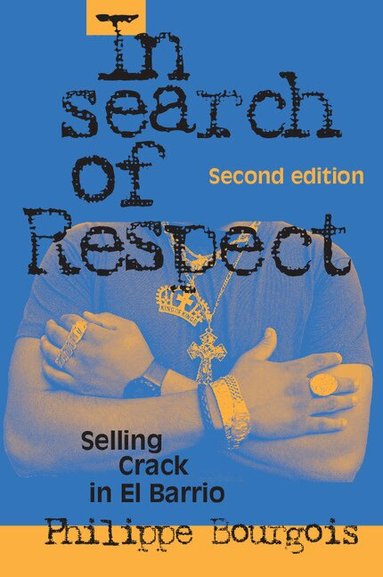 Philippe Bourgois, Mark Granovetter - In Search of Respect, Inbunden