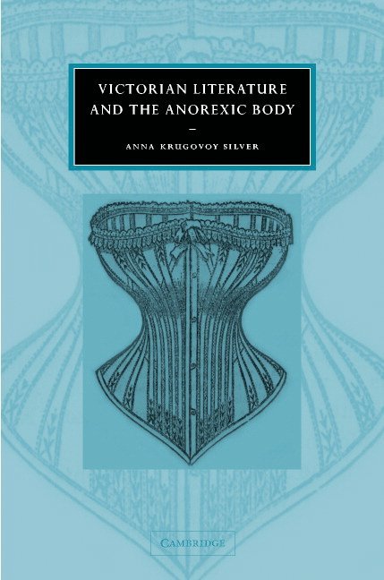 Victorian Literature and the Anorexic Body 1