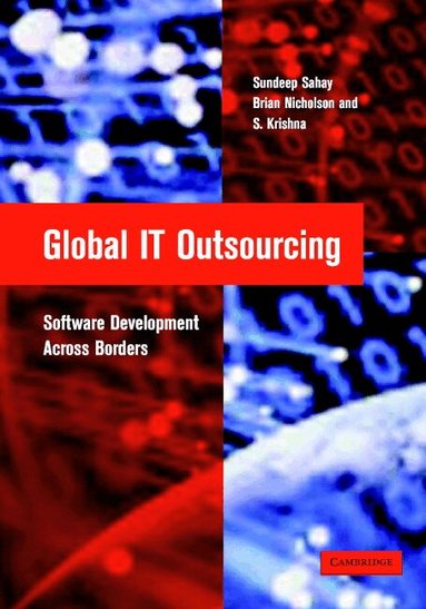 Sundeep Sahay, Brian Nicholson, S. Krishna - Global IT Outsourcing, Inbunden