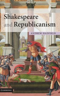 bokomslag Shakespeare and Republicanism