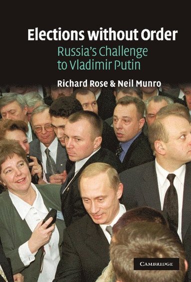 bokomslag Elections Without Order: Russia's Challenge to Vladimir Putin