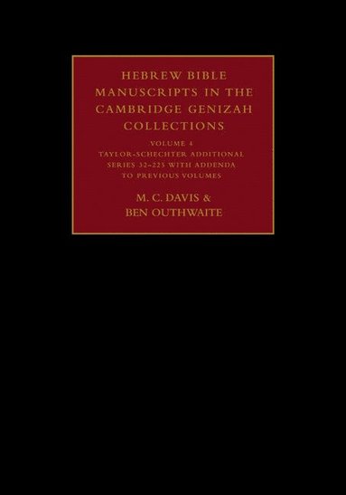 bokomslag Hebrew Bible Manuscripts in the Cambridge Genizah Collections: Volume 4, Taylor-Schechter Additional Series 32-225, with Addenda to Previous Volumes