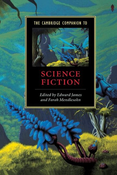 Edward James, Farah Mendlesohn - The Cambridge Companion to Science Fiction, Inbunden
