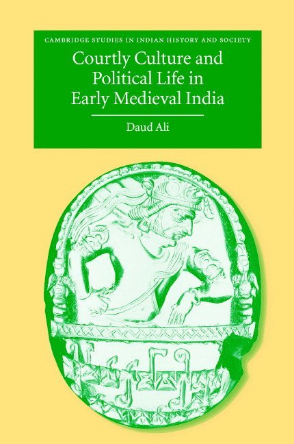 Courtly Culture and Political Life in Early Medieval India 1