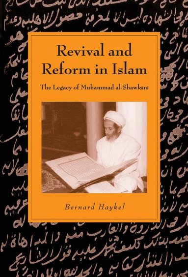 Bernard Haykel - Revival and Reform in Islam, Inbunden