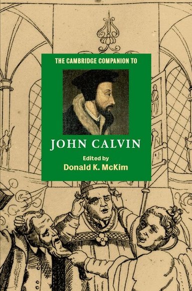 Donald K. McKim - The Cambridge Companion to John Calvin, Inbunden