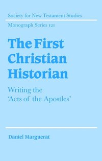 bokomslag The First Christian Historian: Writing the 'Acts of the Apostles'