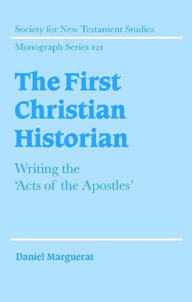 bokomslag The First Christian Historian: Writing the 'Acts of the Apostles'
