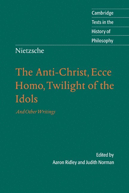 Nietzsche: The Anti-Christ, Ecce Homo, Twilight of the Idols 1