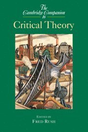 bokomslag The Cambridge Companion to Critical Theory