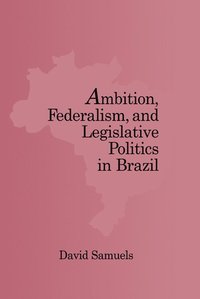 bokomslag Ambition, Federalism, and Legislative Politics in Brazil