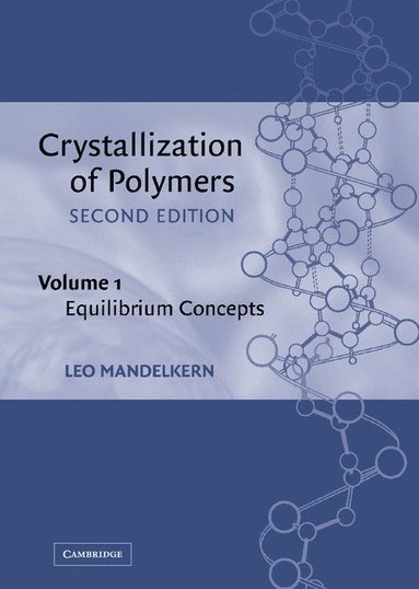 bokomslag Crystallization of Polymers: Volume 1, Equilibrium Concepts