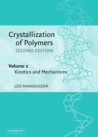 bokomslag Crystallization of Polymers: Volume 2, Kinetics and Mechanisms